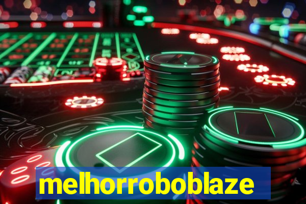 melhorroboblaze