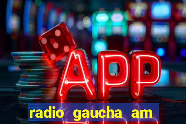 radio gaucha am 600 porto alegre rs