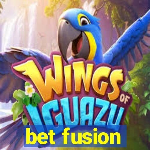 bet fusion