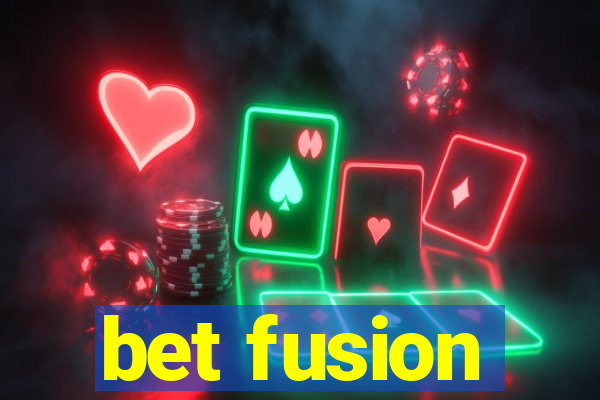 bet fusion