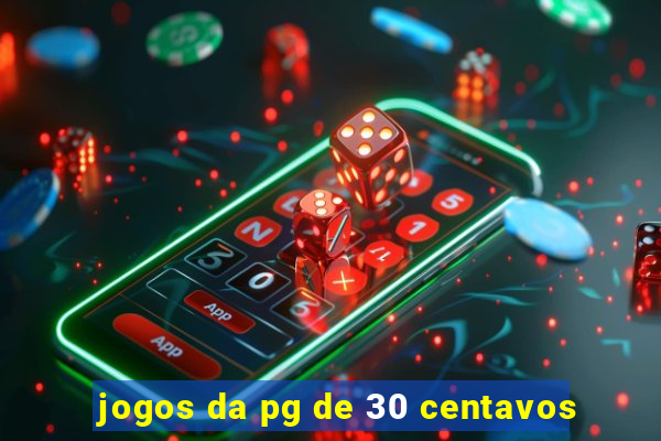 jogos da pg de 30 centavos