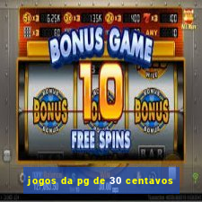 jogos da pg de 30 centavos