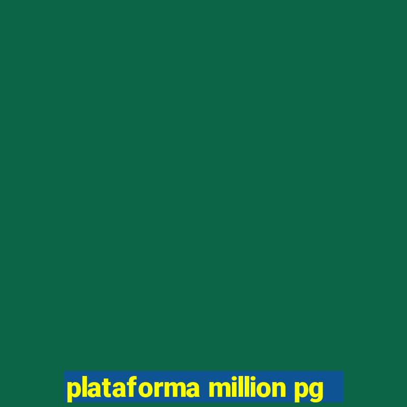 plataforma million pg