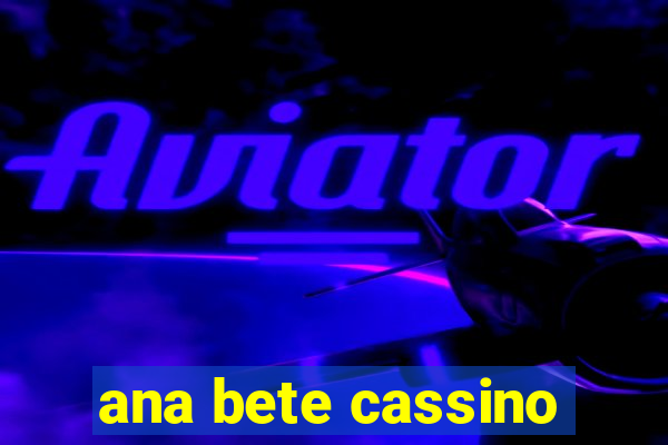 ana bete cassino