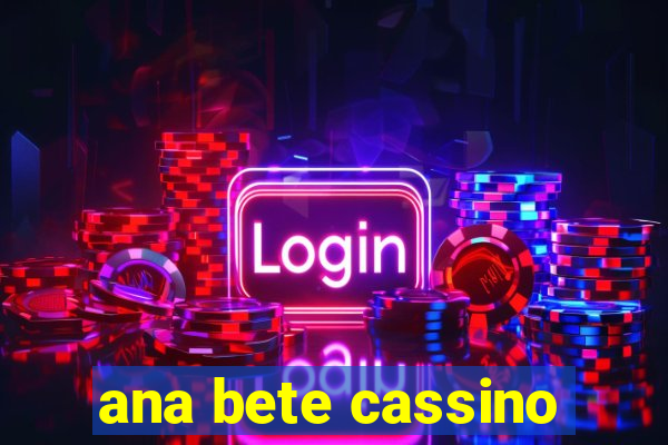 ana bete cassino