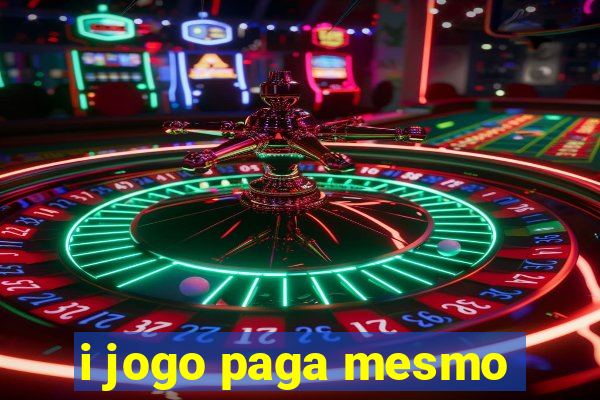 i jogo paga mesmo