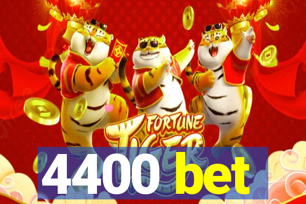 4400 bet