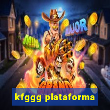 kfggg plataforma