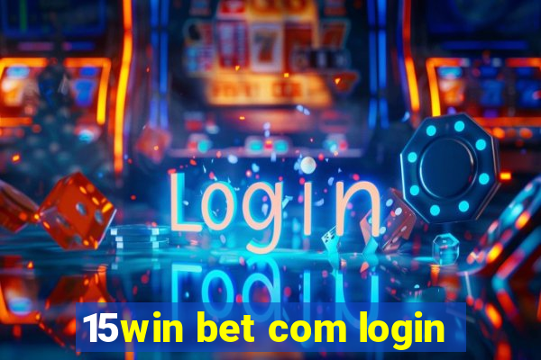 15win bet com login