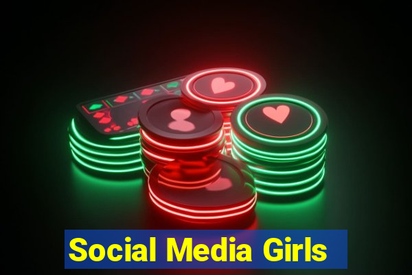 Social Media Girls