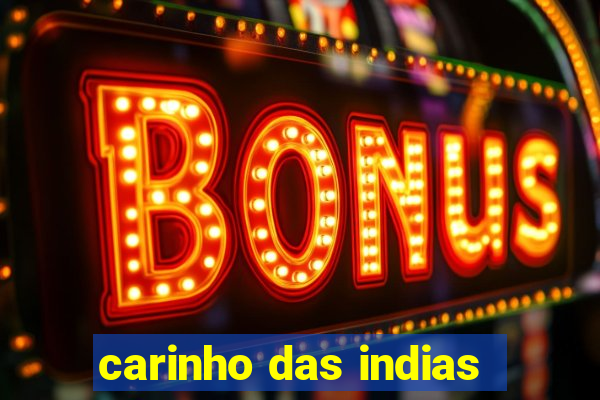 carinho das indias