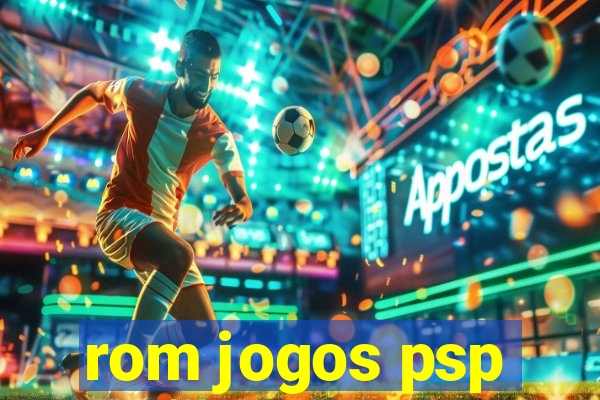 rom jogos psp