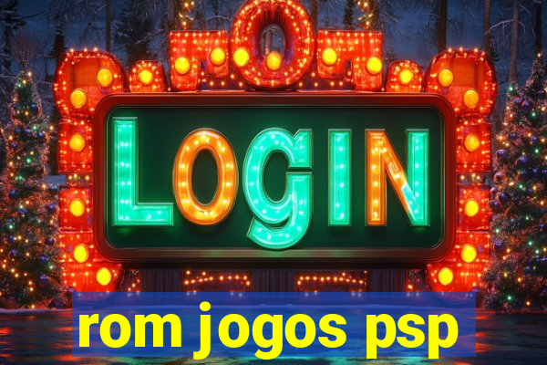 rom jogos psp