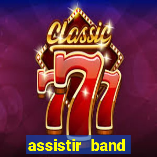 assistir band sports gratis