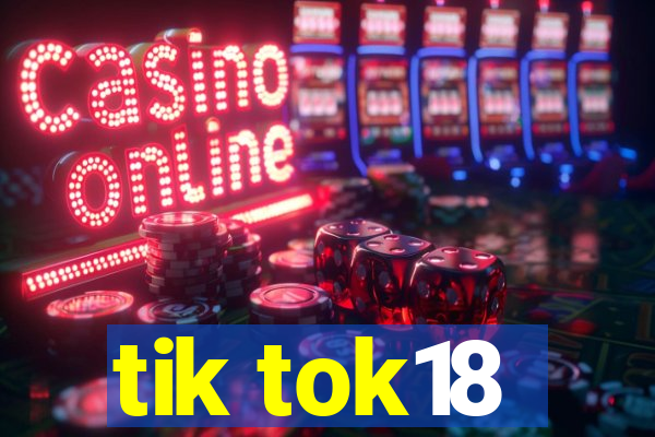 tik tok18