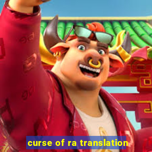 curse of ra translation