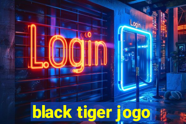 black tiger jogo