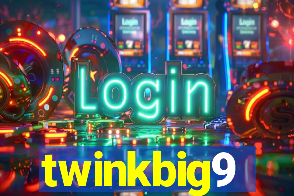 twinkbig9