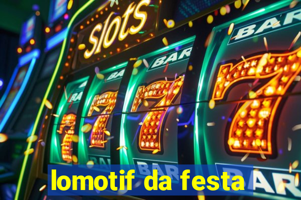 lomotif da festa