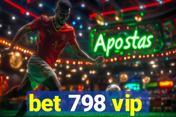 bet 798 vip