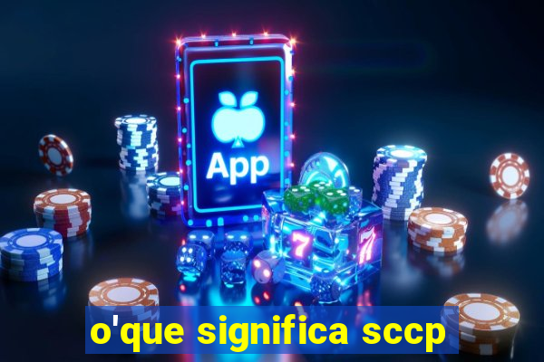 o'que significa sccp