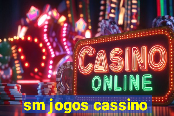 sm jogos cassino