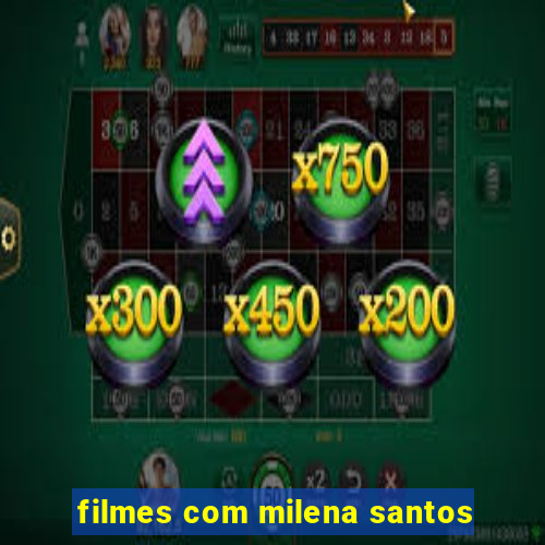 filmes com milena santos