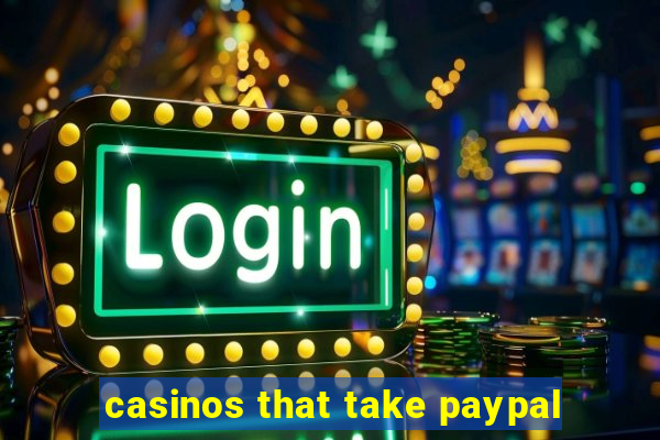 casinos that take paypal