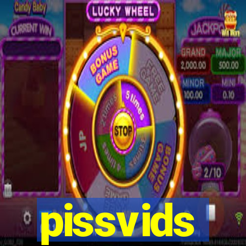 pissvids