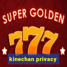 kinechan privacy