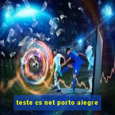 teste cs net porto alegre