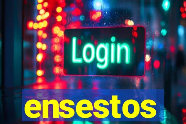 ensestos