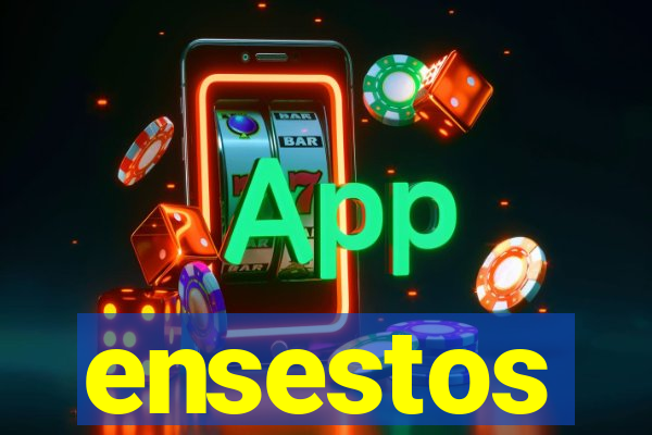 ensestos