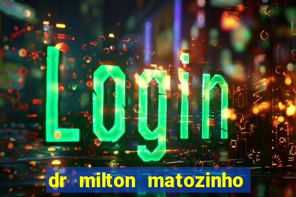 dr milton matozinho urologista santos