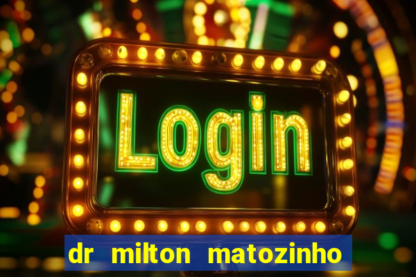 dr milton matozinho urologista santos