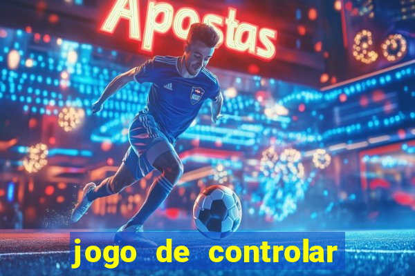 jogo de controlar as pessoas