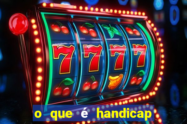 o que é handicap - 1.5