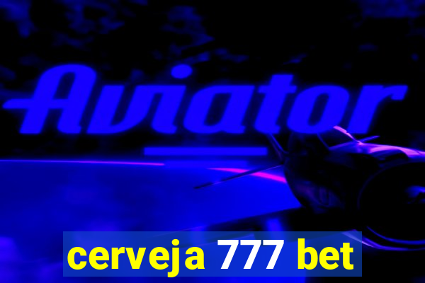 cerveja 777 bet