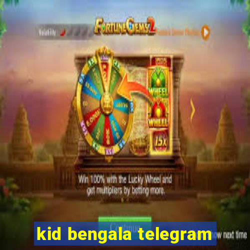 kid bengala telegram