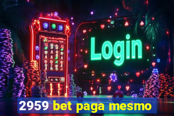 2959 bet paga mesmo