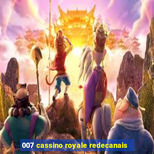 007 cassino royale redecanais