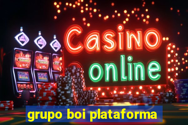 grupo boi plataforma