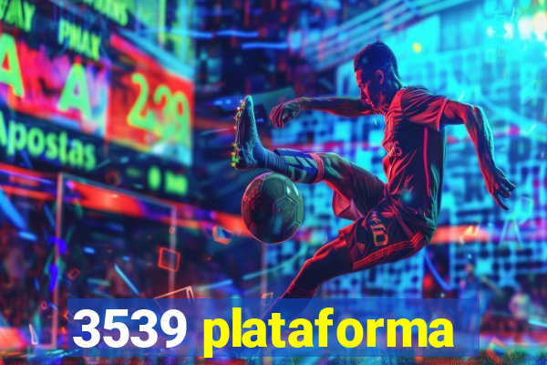 3539 plataforma