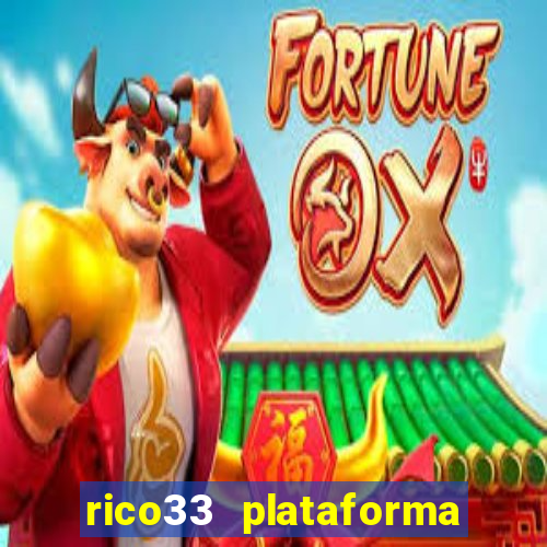 rico33 plataforma de jogos