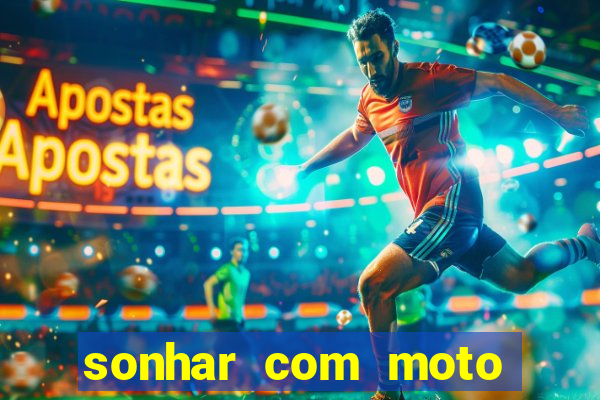 sonhar com moto roubada jogo do bicho