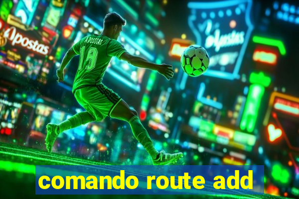 comando route add