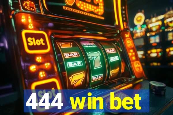 444 win bet