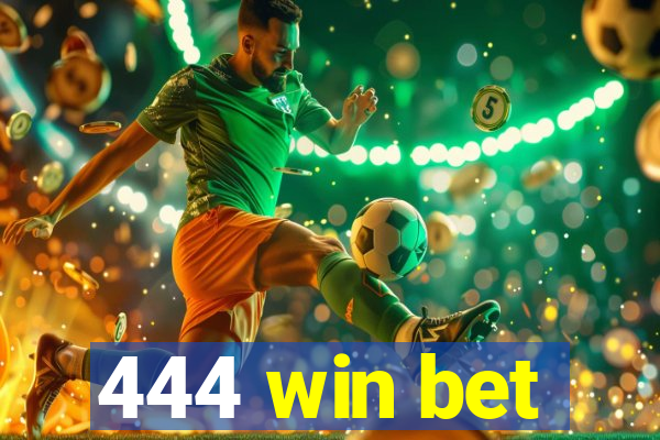 444 win bet