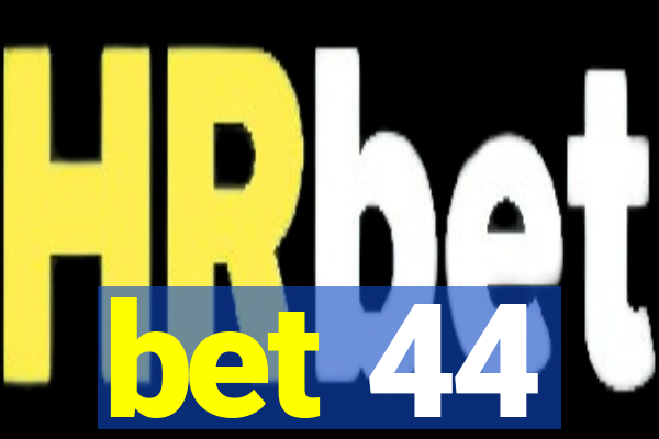 bet 44