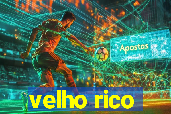 velho rico